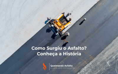 Queimando Asfalto Pavimentação | Empresa de Pavimentação Asfáltica em São Paulo Como Surgiu o Asfalto? Conheça a História